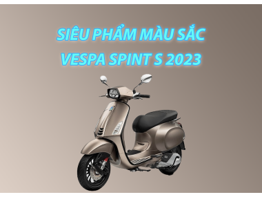 Màu xe "siêu phẩm" Vespa Sprint S vừa được Piaggio Việt Nam ra mắt